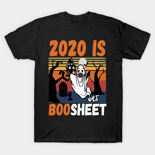 2020 Is Boo Sheet Halloween funny ghost wearing mask #3 T-Shirt by JustBeSatisfied